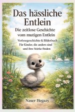 Das hässliche Entlein - Die zeitlose Geschichte vom mutigen Entlein