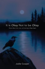 IT IS OKAY NOT TO BE OKAY
