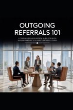 Gain More Buyers and Sellers! Outgoing Referrals 101