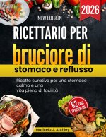 Ricettario per bruciore di stomaco e reflusso