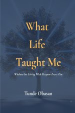 What Life Taught Me