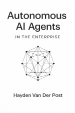 Autonomous AI Agents in the Enterprise
