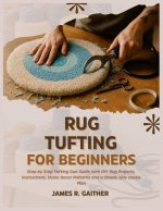 RUG TUFTING FOR BEGINNERS