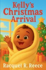 Kelly's Christmas Arrival