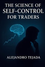 The Science of Self-Control for Traders