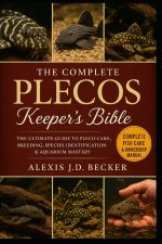 THE COMPLETE PLECOS KEEPER'S BIBLE