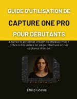 GUIDE D'UTILISATION DE CAPTURE ONE PRO POUR DÉBUTANTS