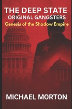THE DEEP STATE - ORIGINAL GANGSTERS
