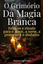O Grimório da Magia Branca