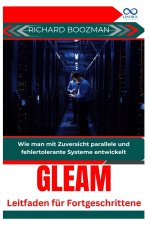 Gleam Leitfaden für Fortgeschrittene