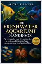 THE FRESHWATER AQUARIUM HANDBOOK