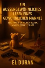 EIN AUSSERGEWÖHNLICHES LEBEN EINES GEWÖHNLICHEN MANNES
