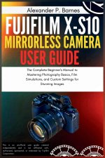 Fujifilm X-S10 Mirrorless Camera User Guide