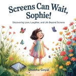 Screens Can Wait, Sophie!