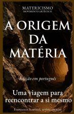 A ORIGEM DA MATÉRIA
