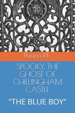 SPOOKY, THE GHOST OF CHILLINGHAM CASTLE