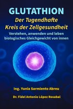 GLUTATHION Tugendkreis der Zellgesundheit