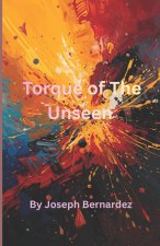 Torque of The Unseen