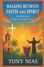 Walking Between Faith and Spirit