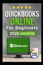 QUICKBOOKS ONLINE FOR BEGINNERS 2026 EDITION