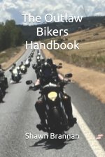 The Outlaw Bikers Handbook