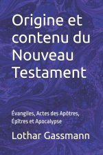 Origine et contenu du Nouveau Testament