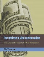 The Retiree's Side Hustle Guide