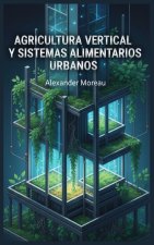 Agricultura Vertical y Sistemas Alimentarios Urbanos