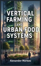 Vertical Farming and Urban Food Systems