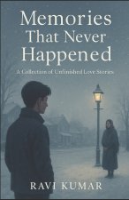 Memories That Never Happened
