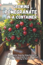 Growing Pomegranate in a Container