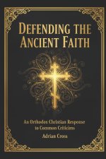Defending the Ancient Faith