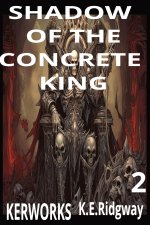 SHADOW OF THE CONCRETE KING