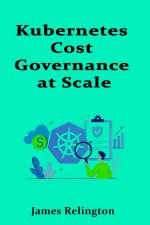 Kubernetes Cost Governance at Scale
