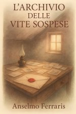L'ARCHIVIO DELLE VITE SOSPESE