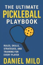 The Ultimate Pickleball Playbook