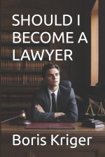 SHOULD I BECOME A LAWYER