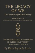 THE LEGACY OF WE The Complete Hybrid Soul Theory