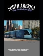 South America Train Tourist Guide 2026