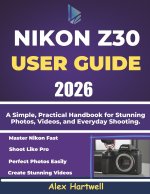NIKON Z30 USER GUIDE
