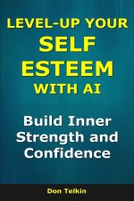 Level-Up Your Self-Esteem With AI