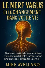 LE NERF VAGUS ET LE CHANGEMENT DANS VOTRE VIE