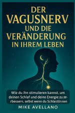 DER VAGUSNERV UND DIE VERÄNDERUNG IN IHREM LEBEN