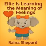 Ellie's Is Learning the Meaning of Feelings