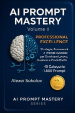 AI PROMPT MASTERY Volume II PROFESSIONAL EXCELLENCE
