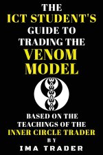 The ICT Student's Guide to Trading the Venom Model