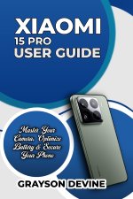 XIAOMI 15 PRO USER GUIDE