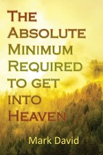 The Absolute Minimum Required to Get Into Heaven