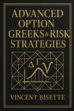 Advanced Option Greeks & Risk Strategies
