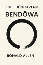 Eihei Dōgen Zenji's Bendōwa
